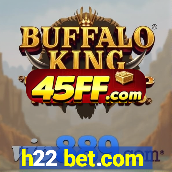 h22 bet.com